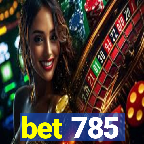 bet 785